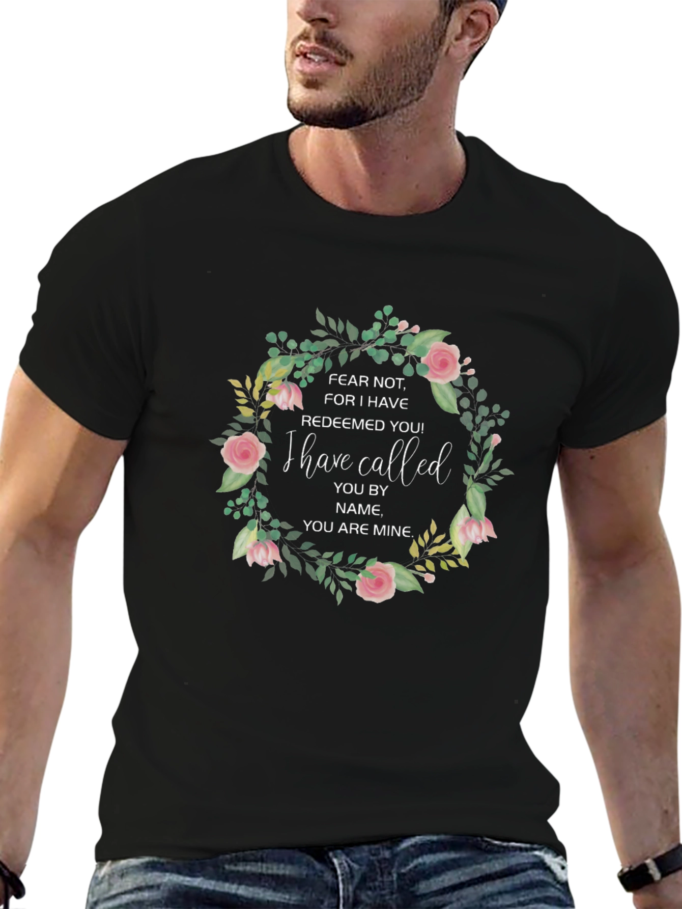 Floral Inspirational T-Shirt: Fear Not Design