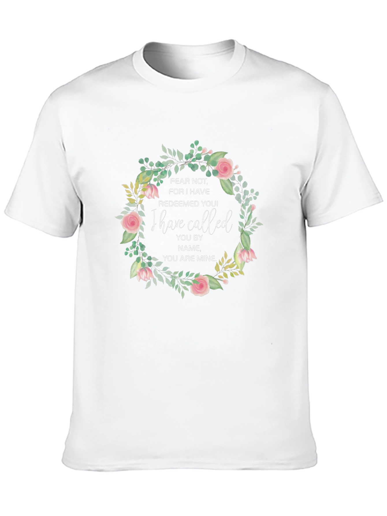 Floral Inspirational T-Shirt: Fear Not Design