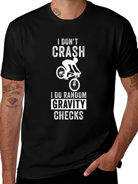 Funny Biker T-Shirt: I Dont Crash Gravity Checks