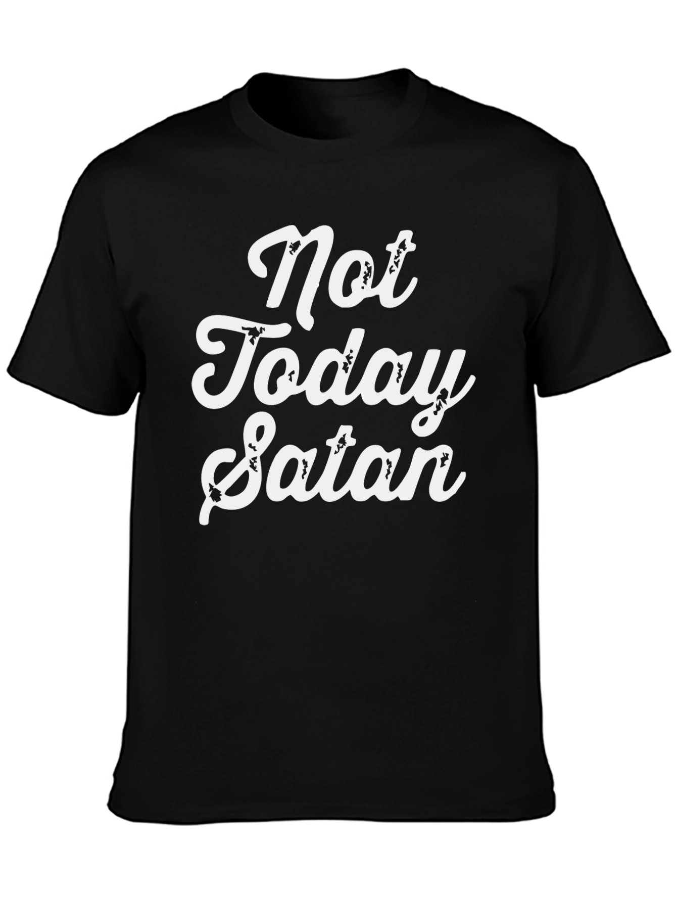 Not Today Satan T-Shirt - Soft Cotton Tee