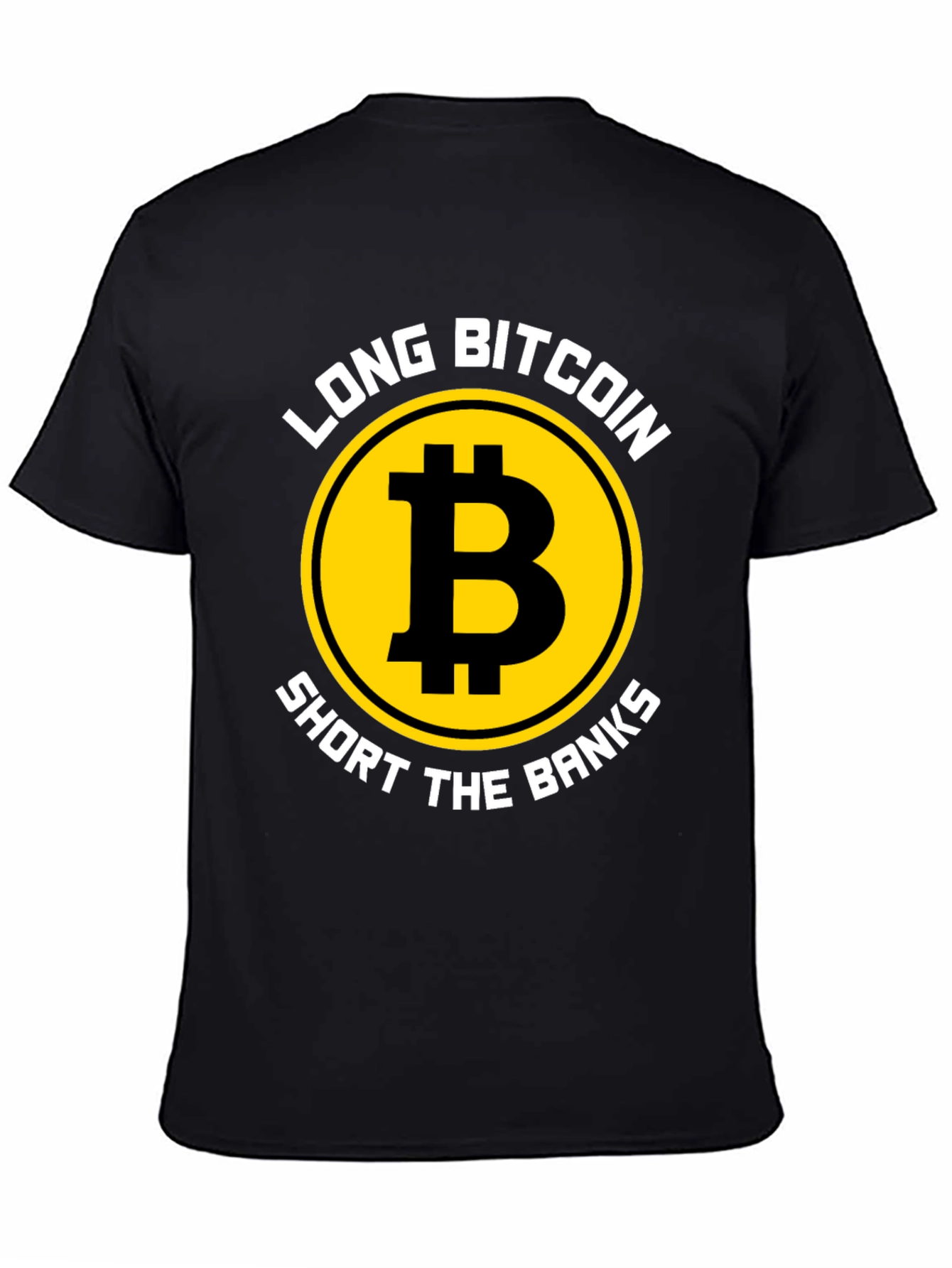 Long Bitcoin Short the Banks Graphic Tee