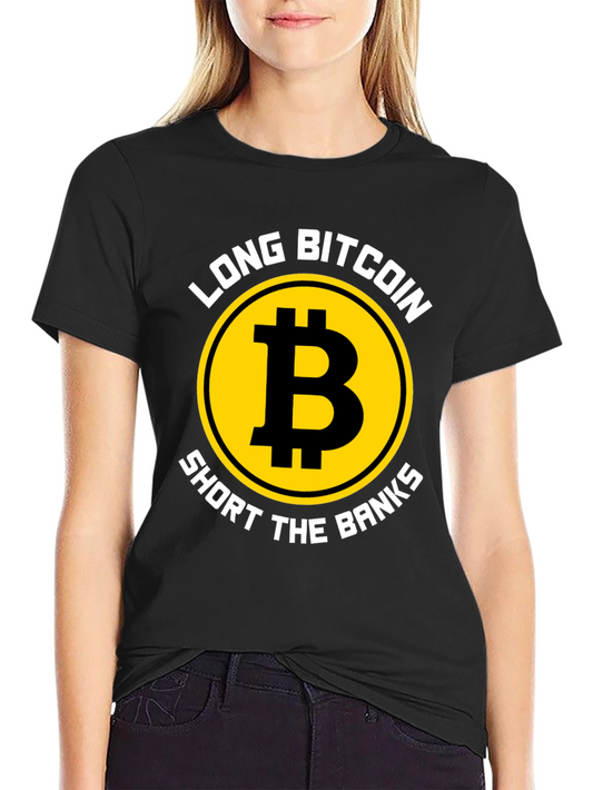 Long Bitcoin Short the Banks Graphic Tee
