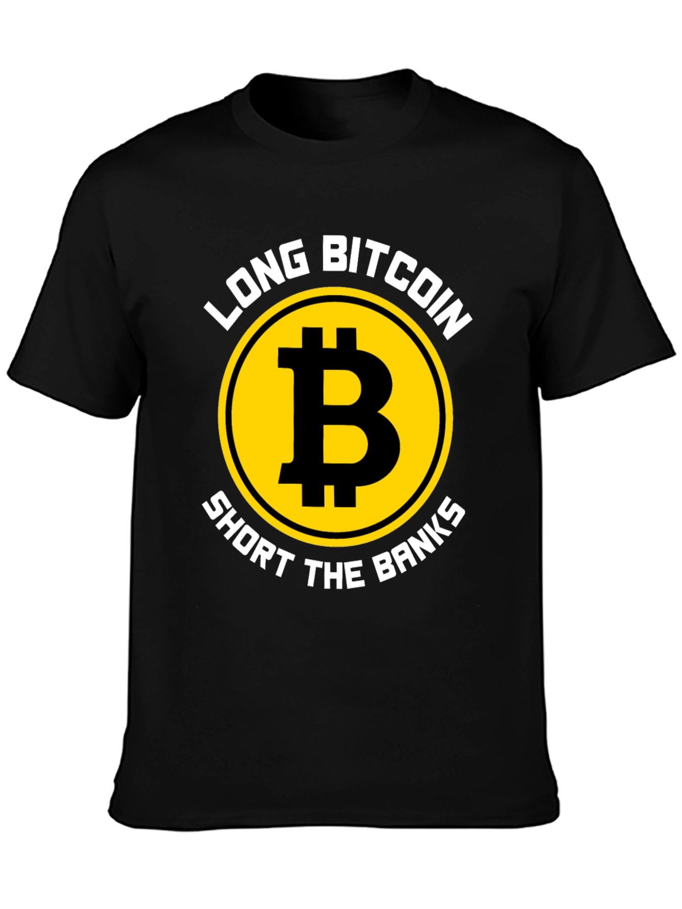 Long Bitcoin Short the Banks Graphic Tee