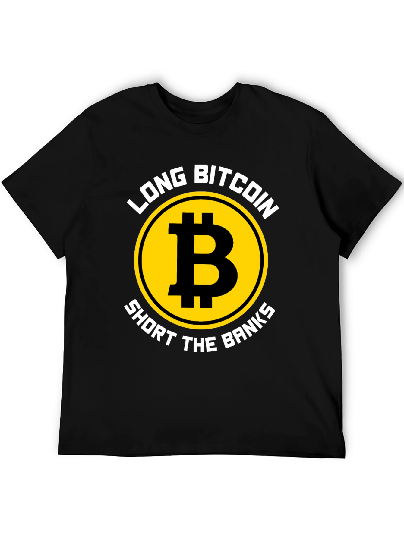Long Bitcoin Short the Banks Graphic Tee
