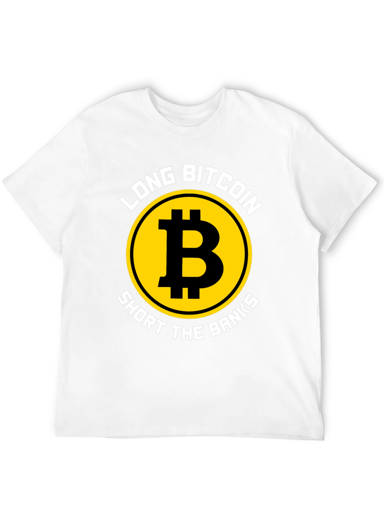 Long Bitcoin Short the Banks Graphic Tee