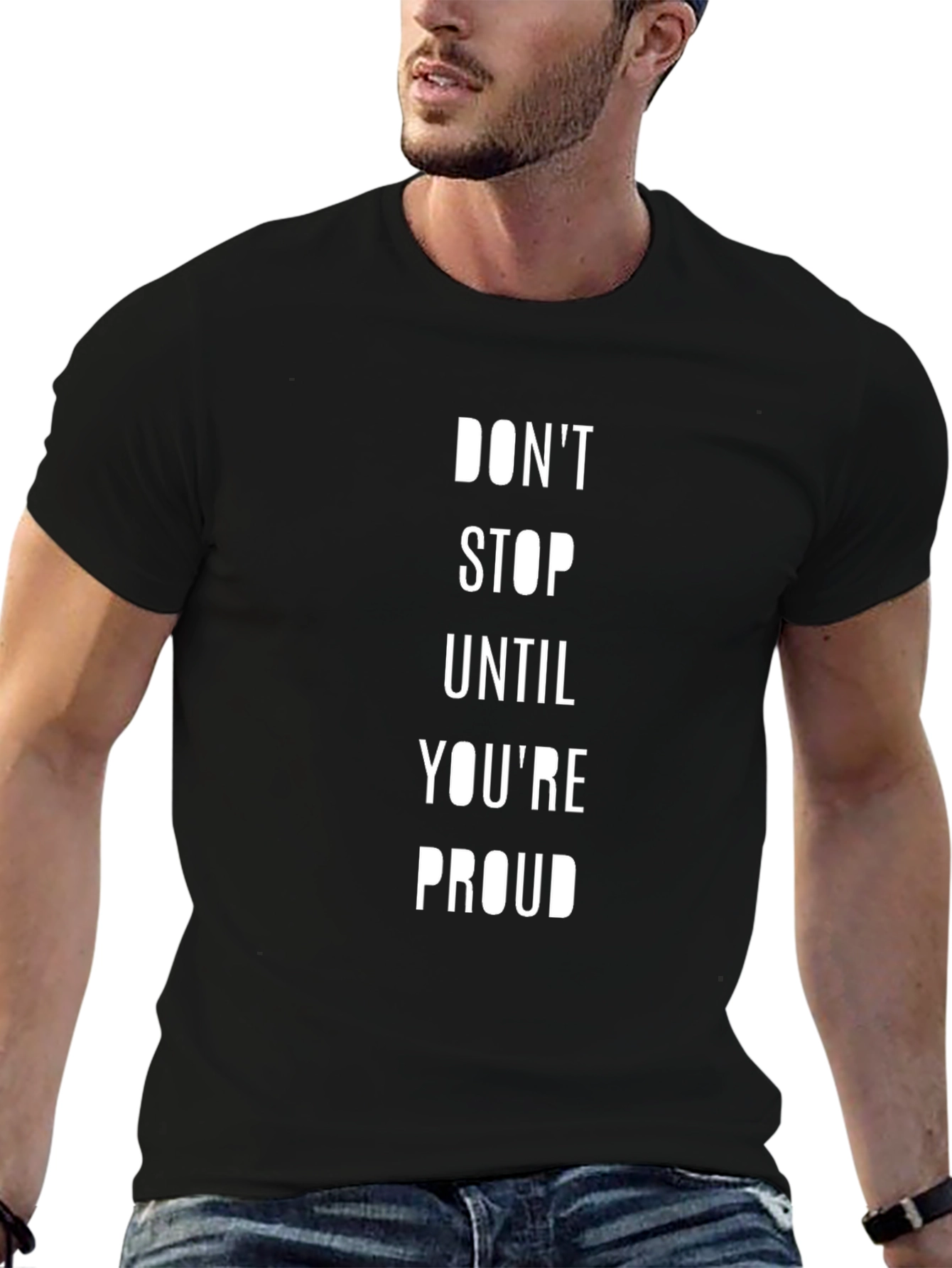 Motivational Black T-Shirt - Dont Stop Until Youre Proud