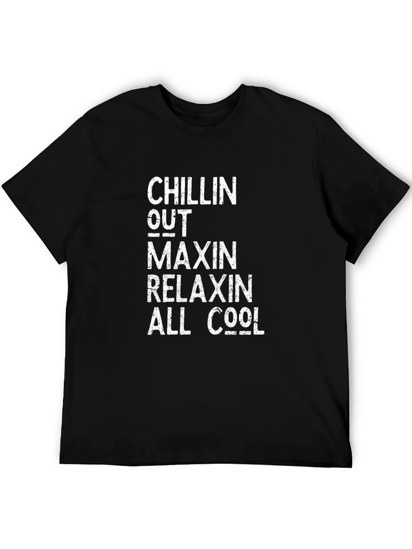 Chillin Out Maxin Relaxin All Cool Black T-Shirt