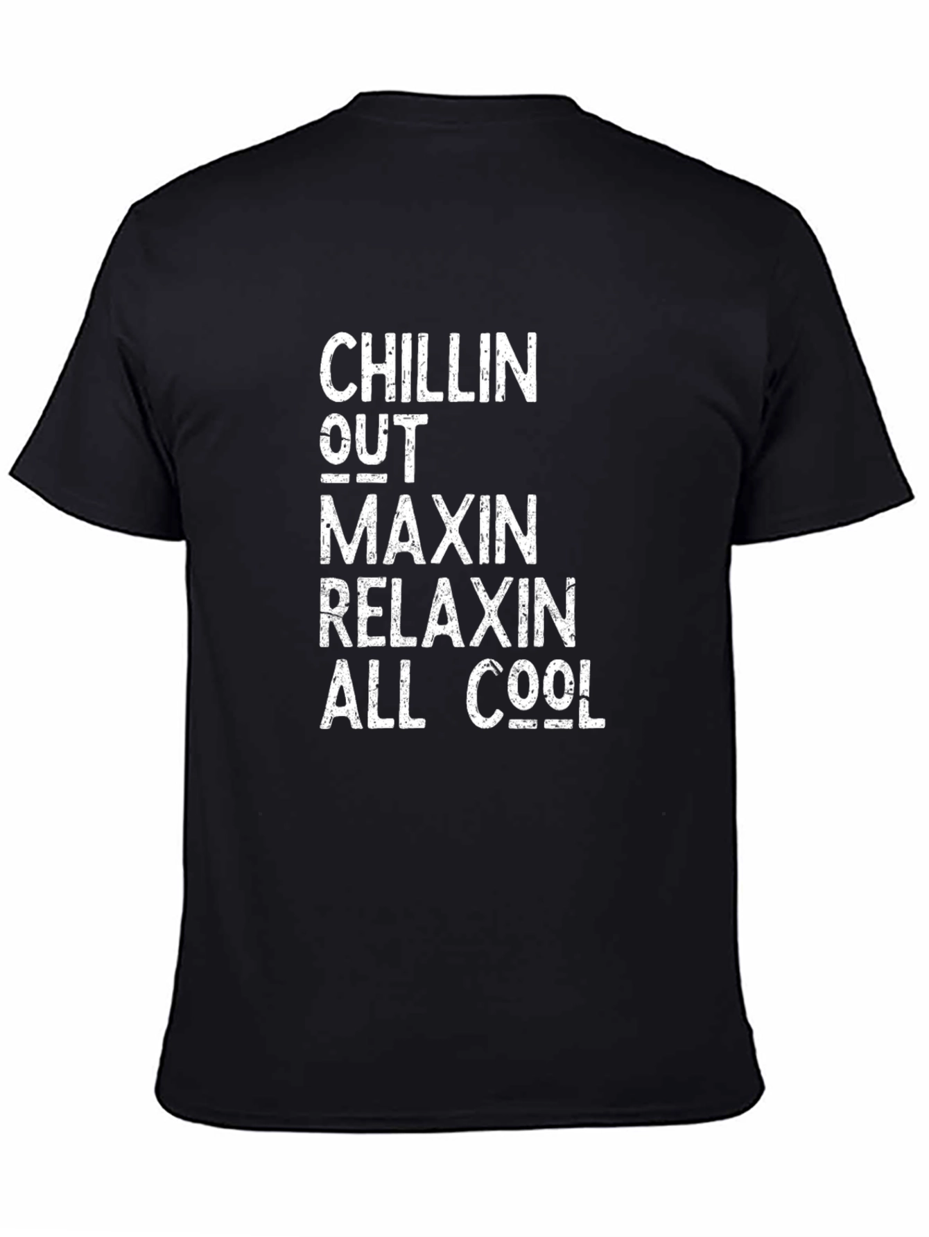 Chillin Out Maxin Relaxin All Cool Black T-Shirt