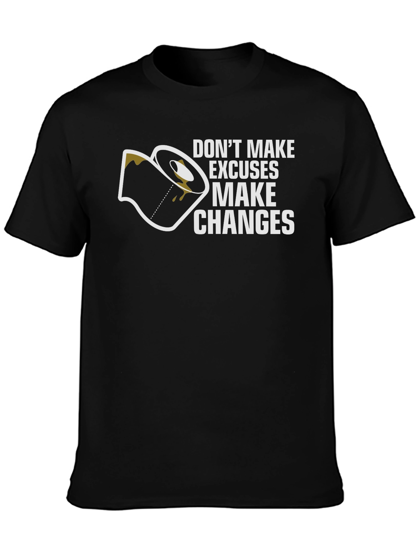 Dont Make Excuses Graphic T-Shirt