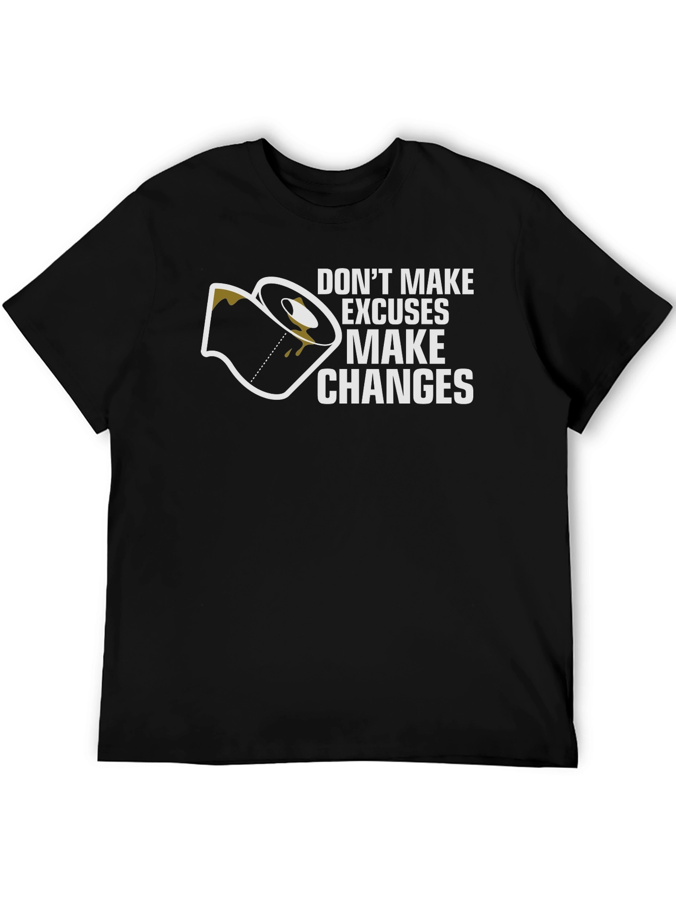 Dont Make Excuses Graphic T-Shirt