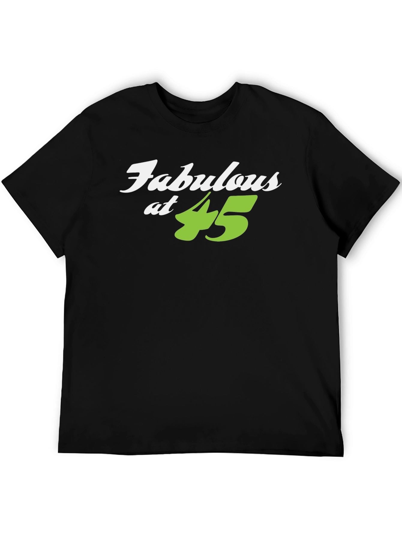 Fabulous at 45 Black T-Shirt