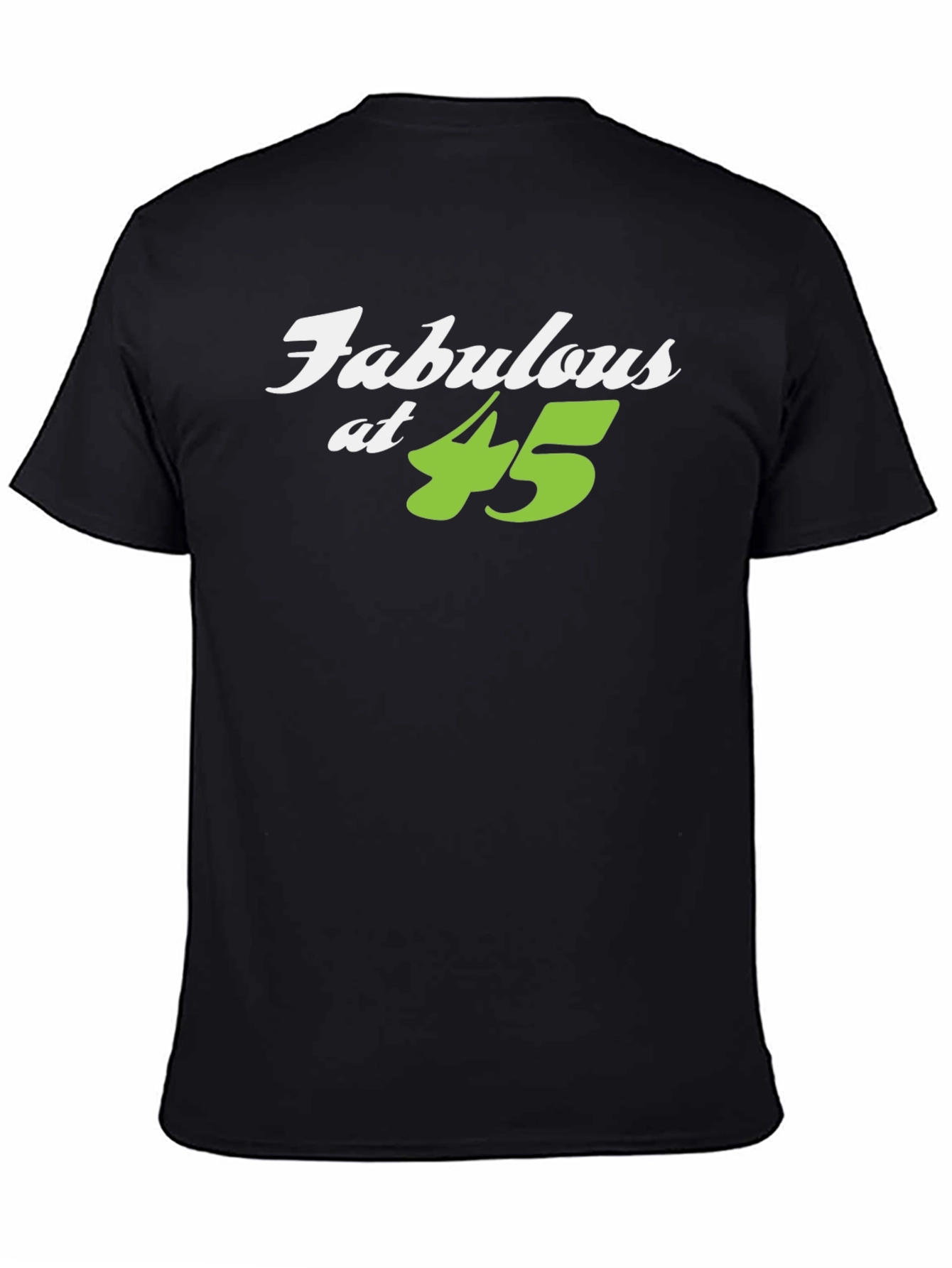 Fabulous at 45 Black T-Shirt