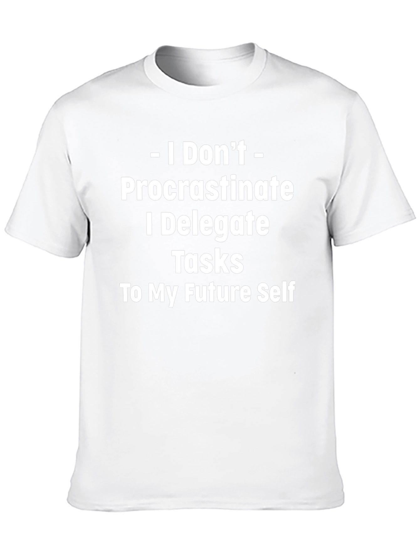 Procrastination Delegation Funny T-Shirt