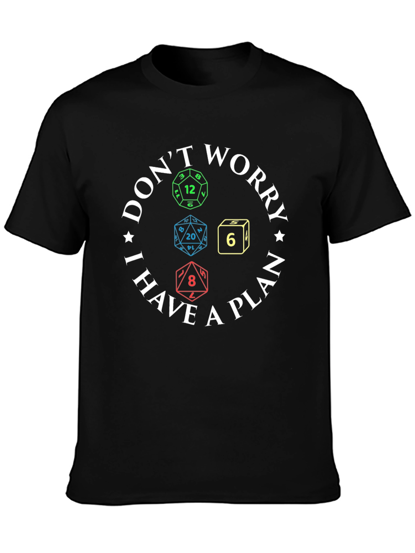 Dont Worry I Have a Plan T-Shirt
