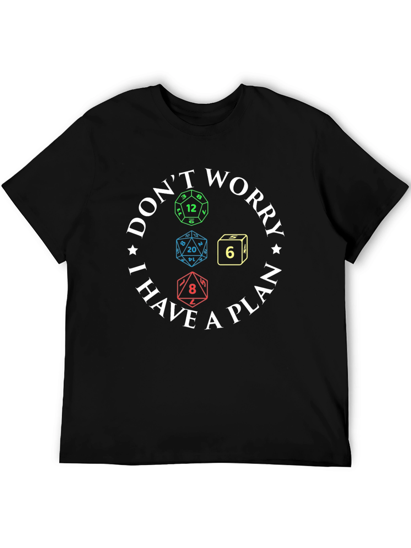 Dont Worry I Have a Plan T-Shirt