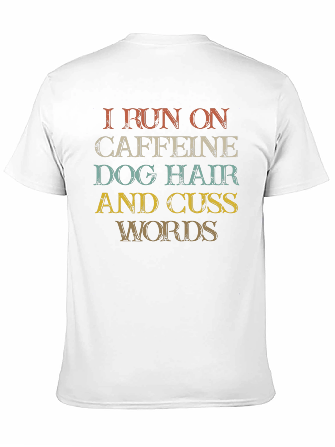 Caffeine Dog Hair and Cuss Words T-Shirt
