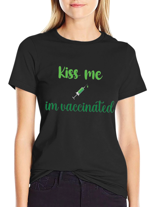 Kiss Me Im Vaccinated Funny T-Shirt