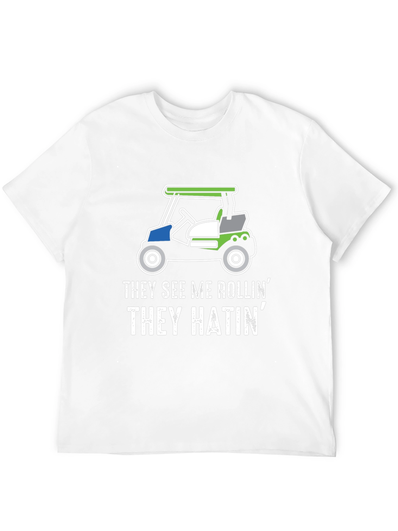 They See Me Rollin Golf Cart Graphic Tee