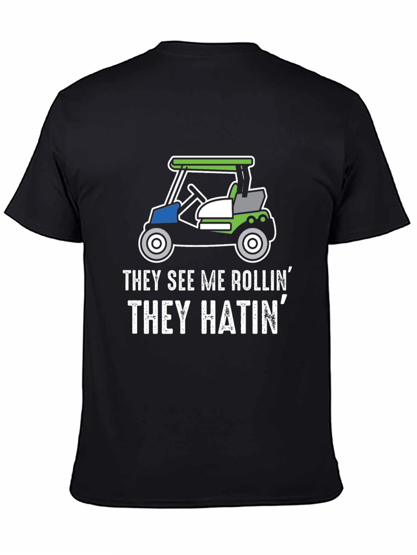 They See Me Rollin Golf Cart Graphic Tee