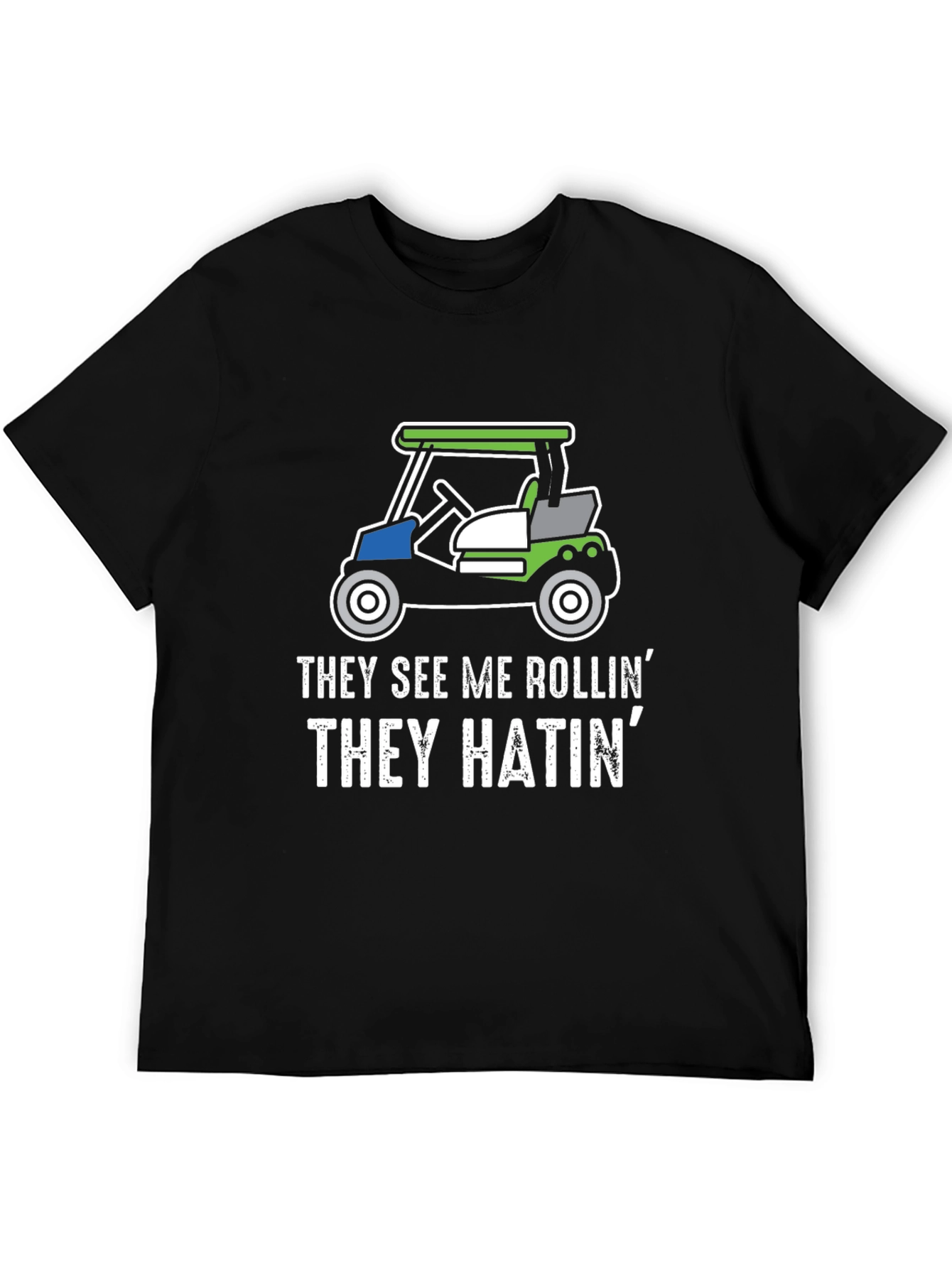 They See Me Rollin Golf Cart Graphic Tee