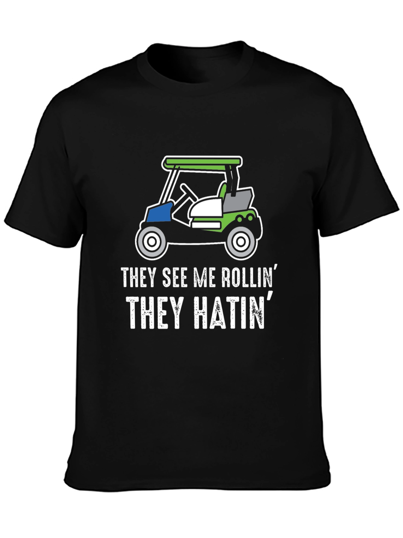 They See Me Rollin Golf Cart Graphic Tee