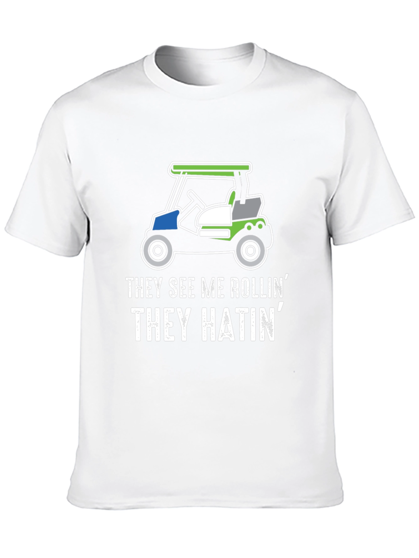 They See Me Rollin Golf Cart Graphic Tee