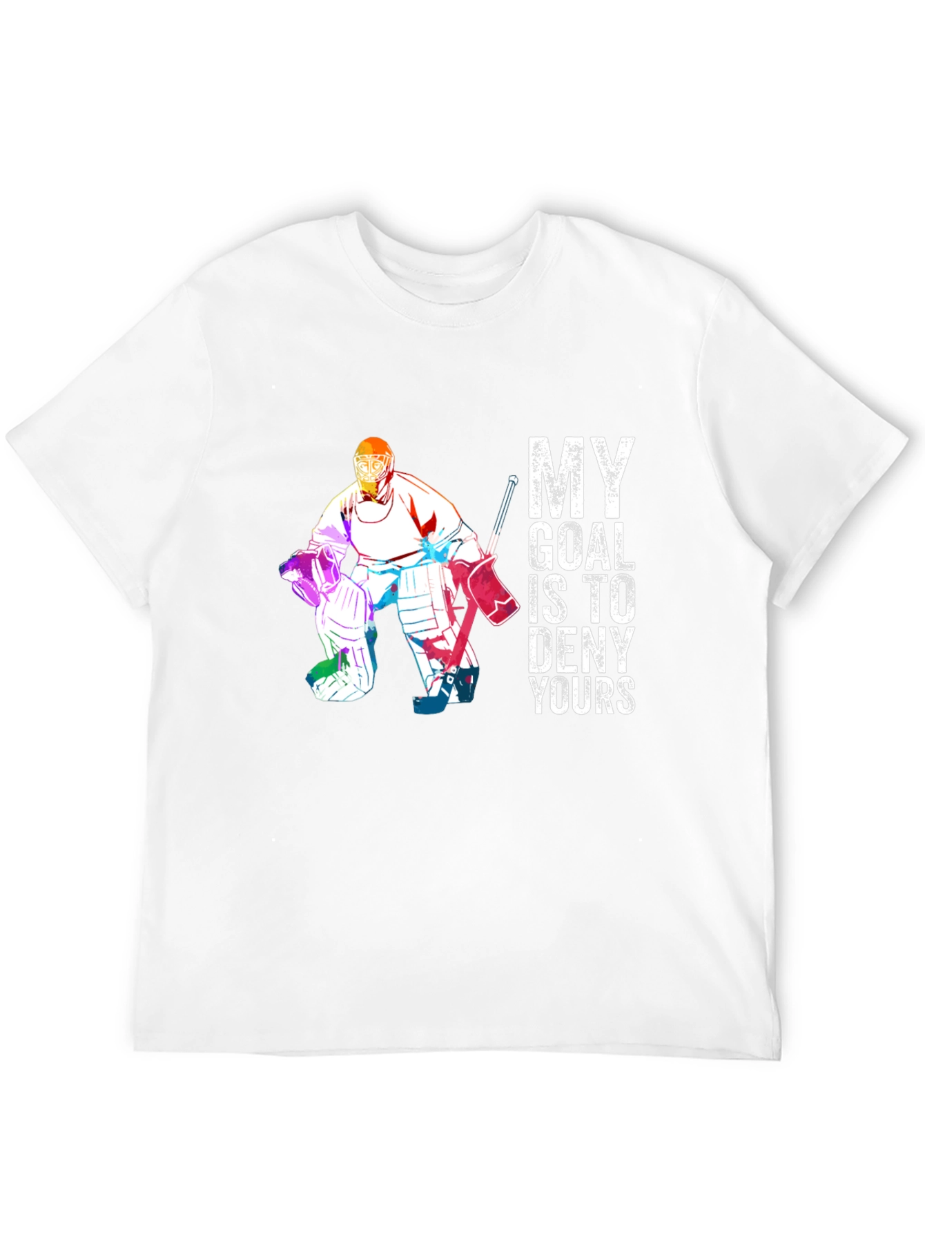 Hockey Goalie T-Shirt - Deny Your Goal