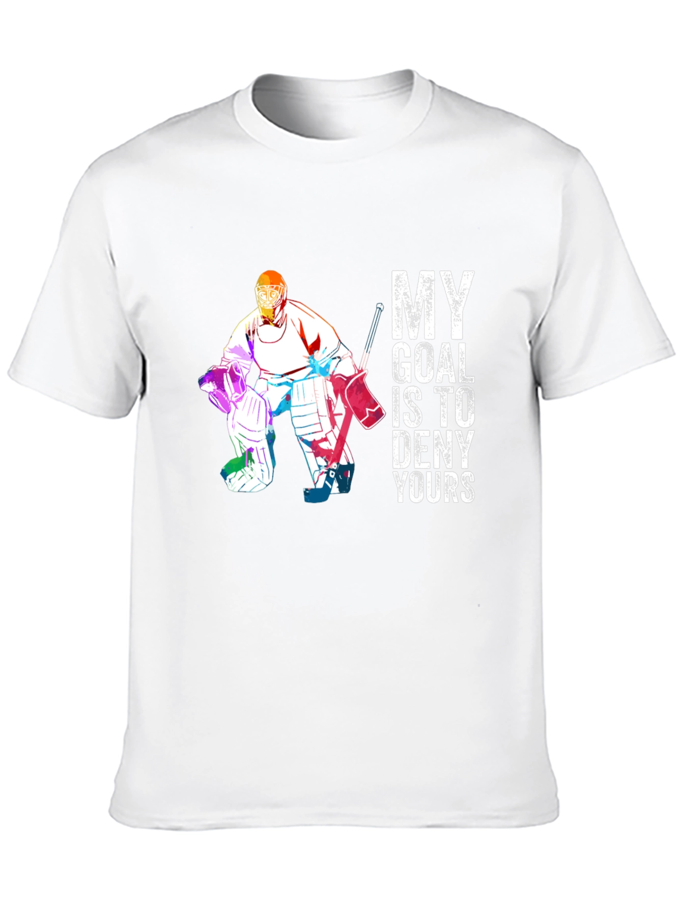 Hockey Goalie T-Shirt - Deny Your Goal