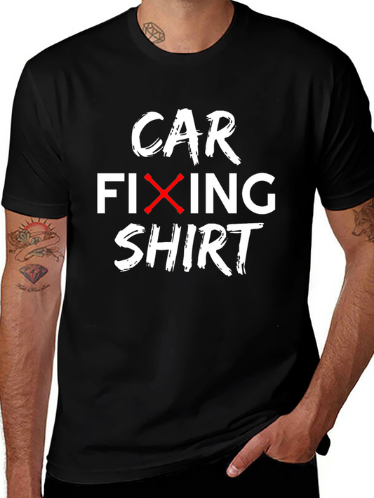 Car Fixing Shirt - Funny Automotive Mechanic Tee