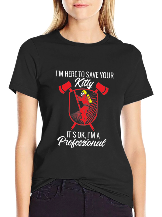 Im Here To Save Your Kitty T-Shirt