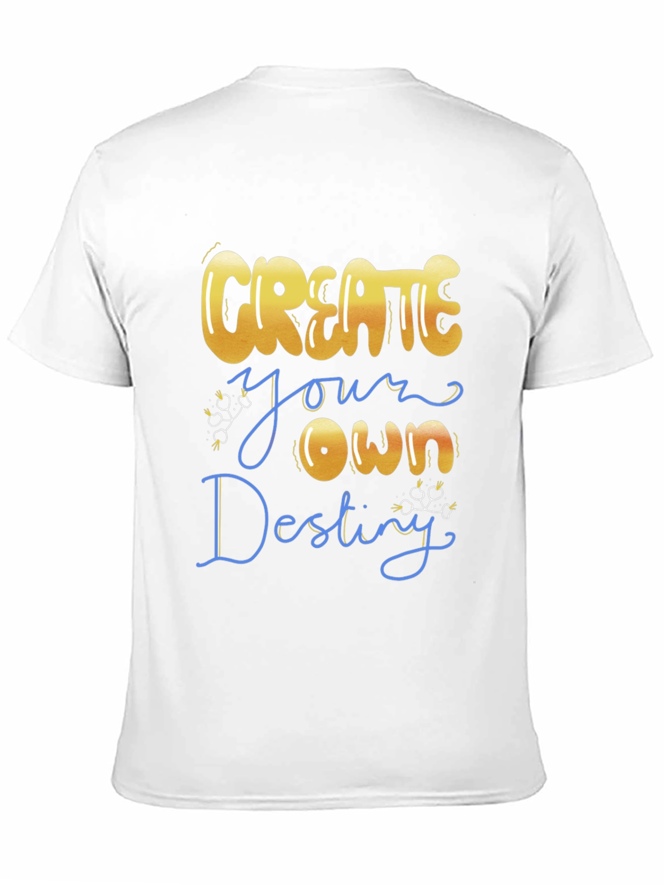 Create Your Own Destiny T-Shirt
