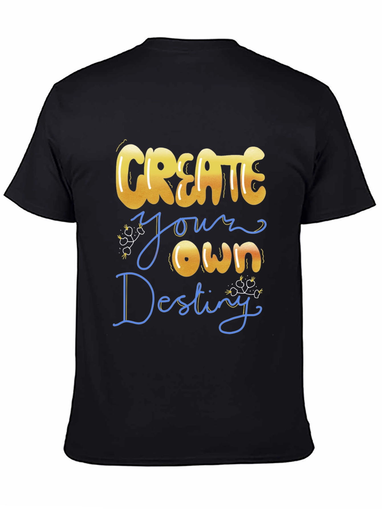 Create Your Own Destiny T-Shirt
