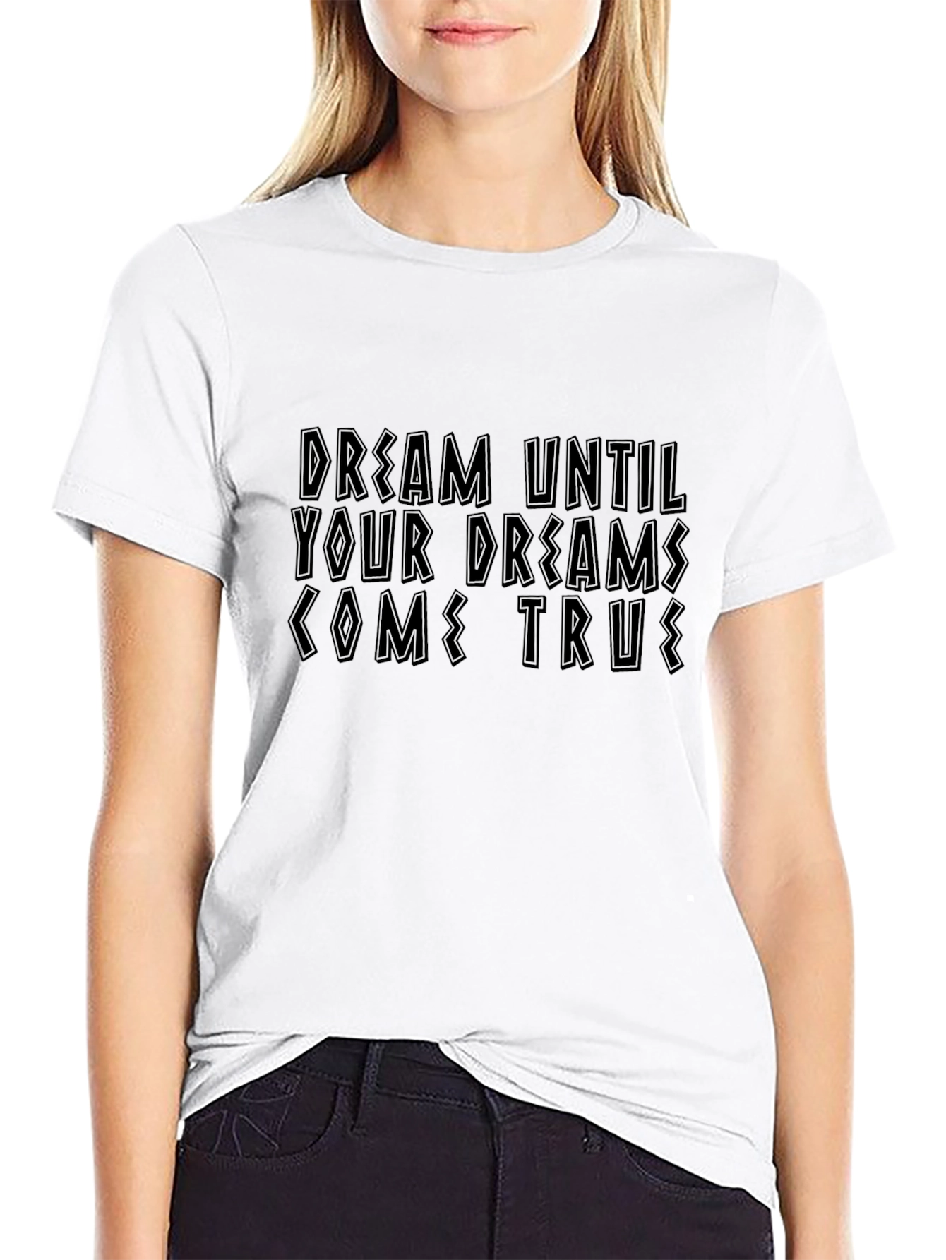 Dream Until Your Dreams Come True Black T-Shirt