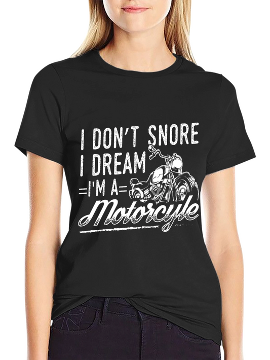 I Dont Snore I Dream Motorcycle Black Tee