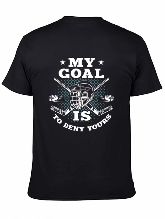 Hockey Goalie T-Shirt - My Goal Is To Deny Yours