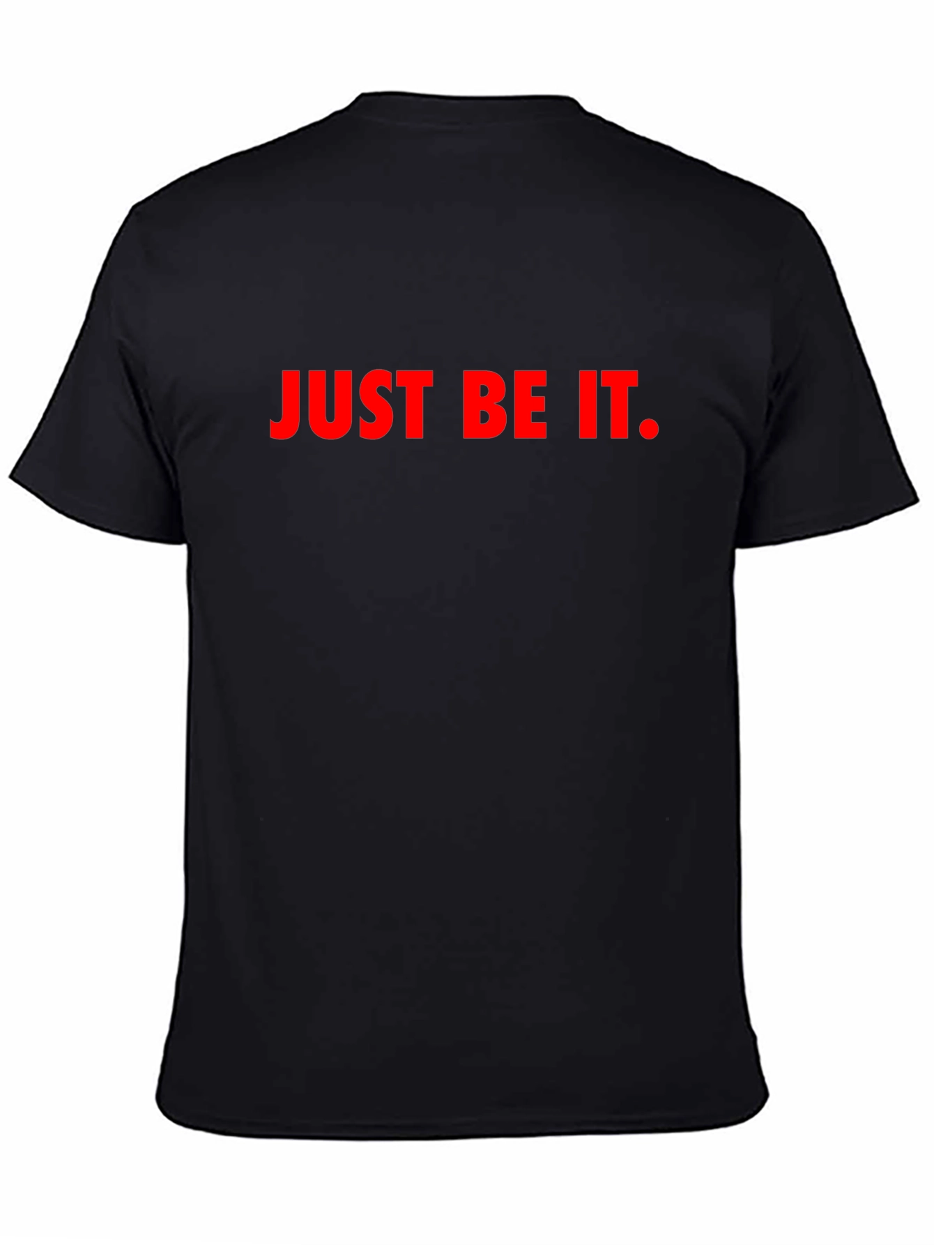 Just Be It Graphic Tee - Bold Statement T-Shirt