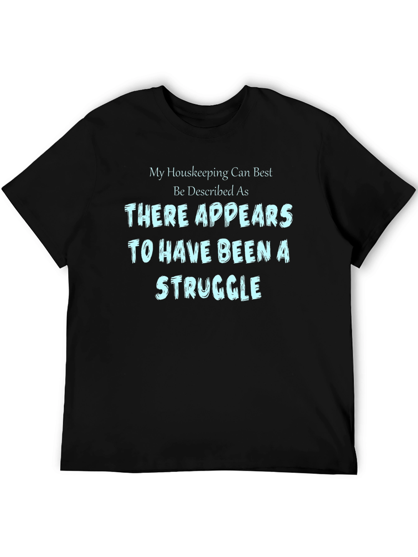 Funny Housekeeping Struggle Graphic T-Shirt