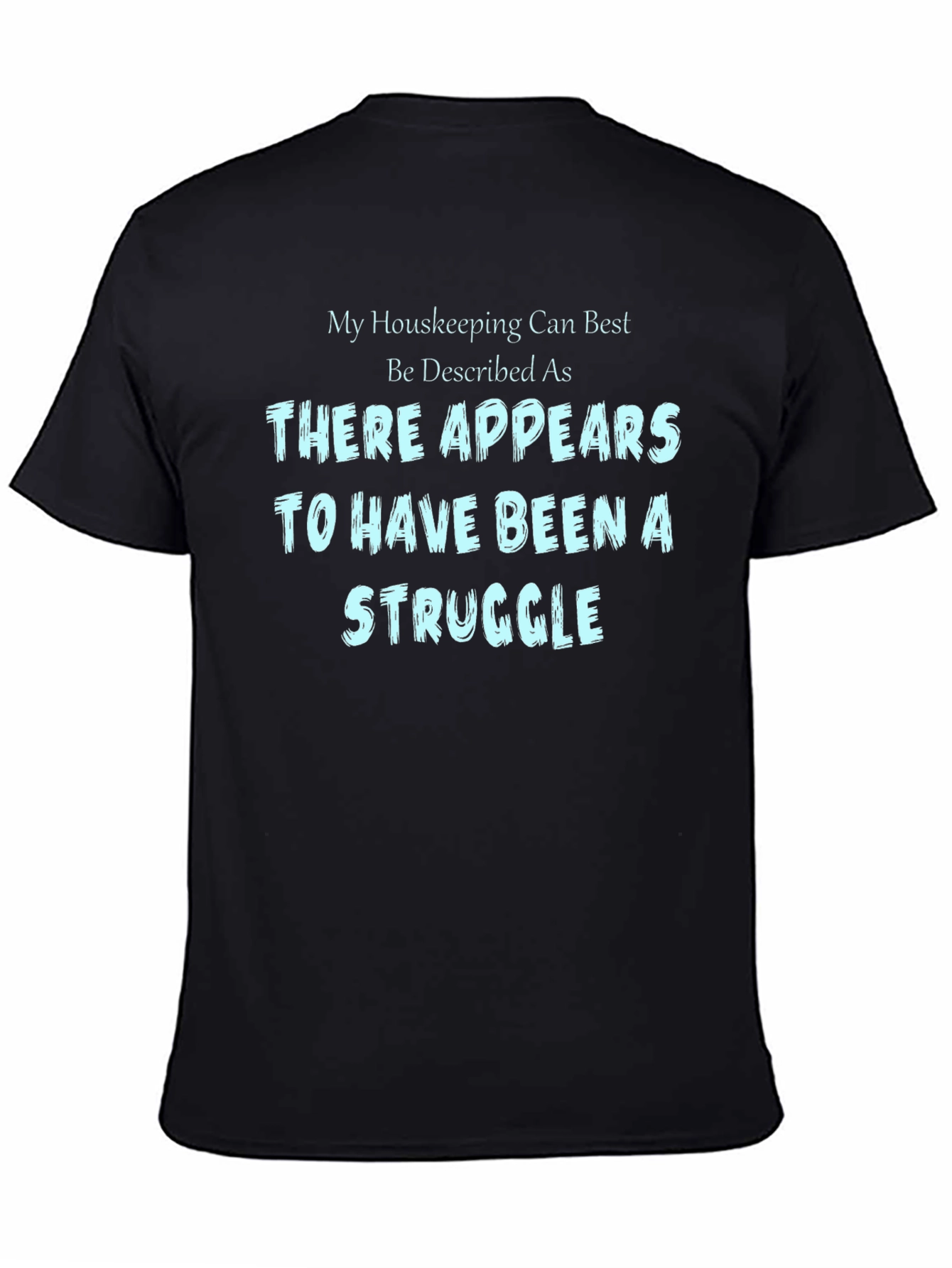 Funny Housekeeping Struggle Graphic T-Shirt