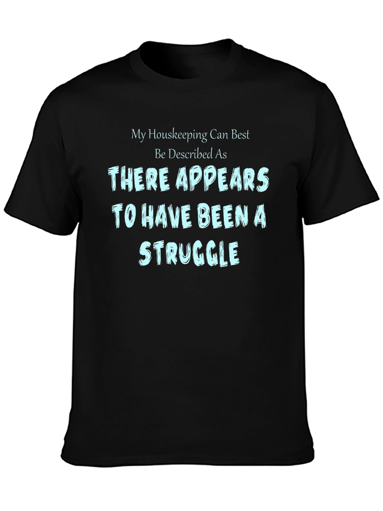 Funny Housekeeping Struggle Graphic T-Shirt