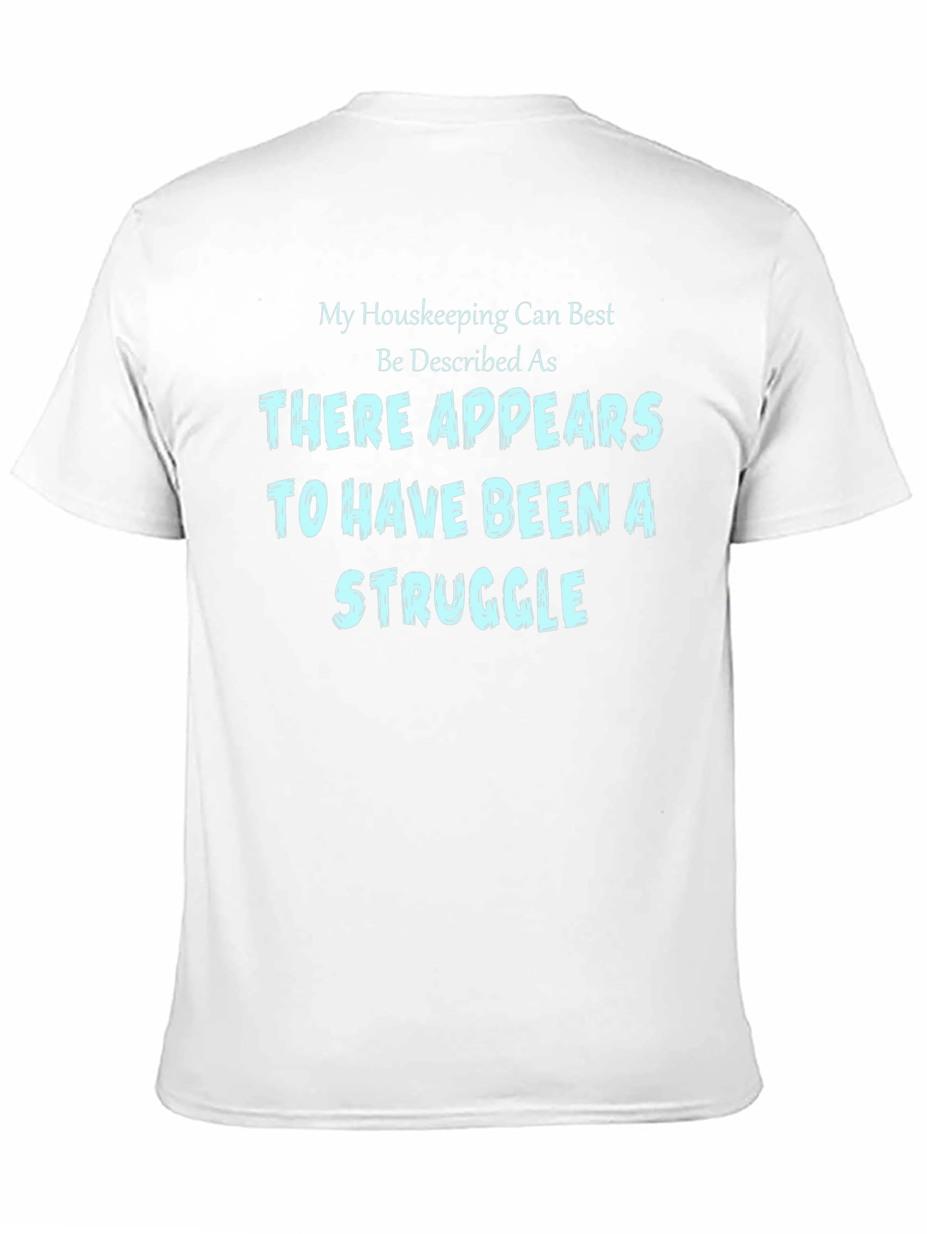 Funny Housekeeping Struggle Graphic T-Shirt
