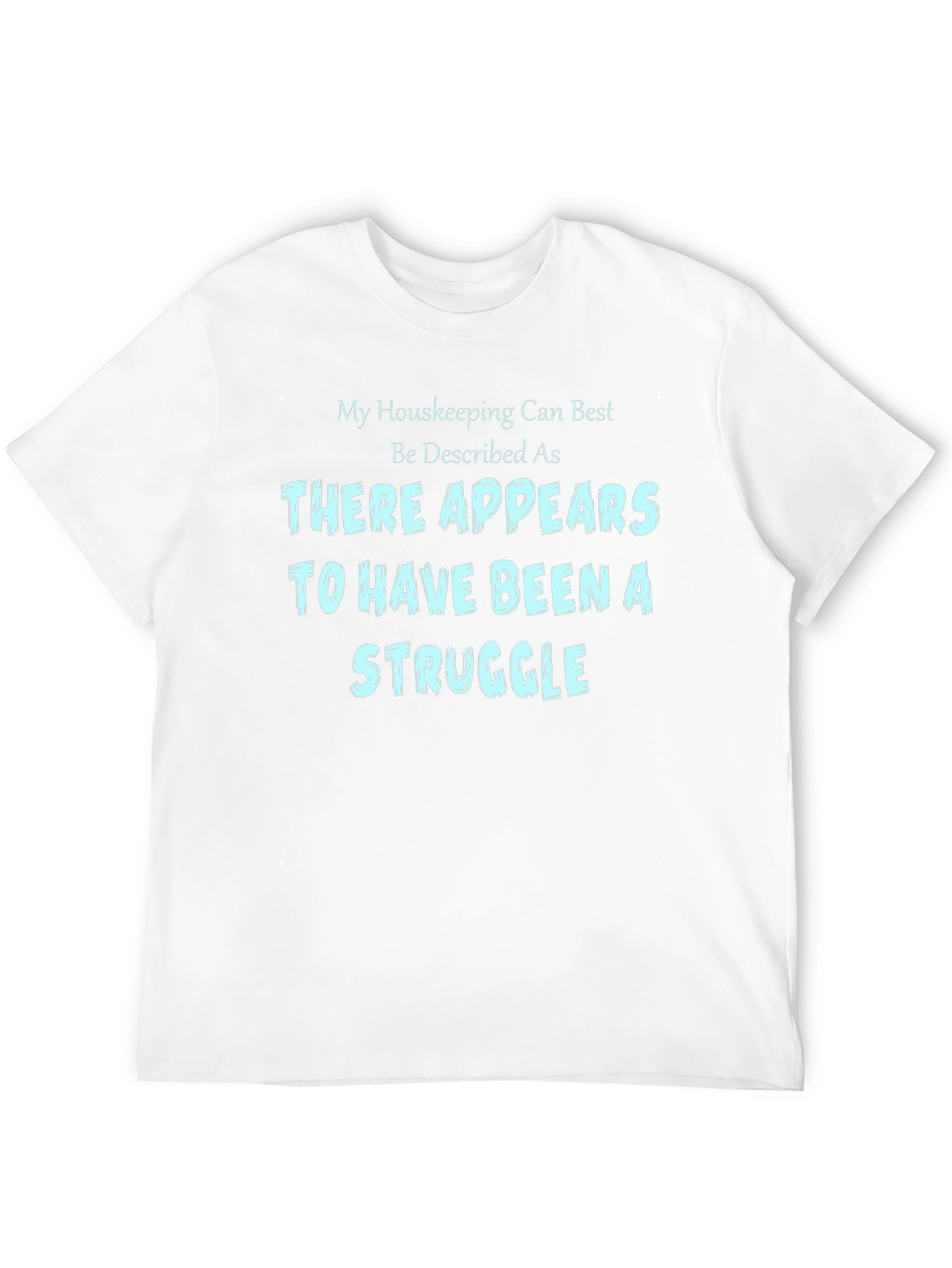 Funny Housekeeping Struggle Graphic T-Shirt