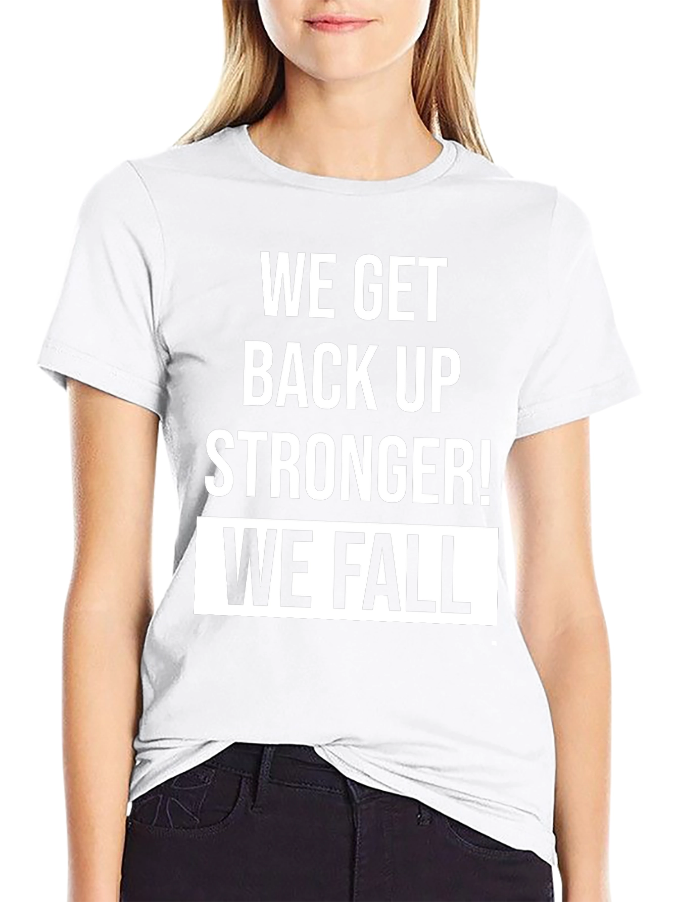 Motivational We Fall T-Shirt