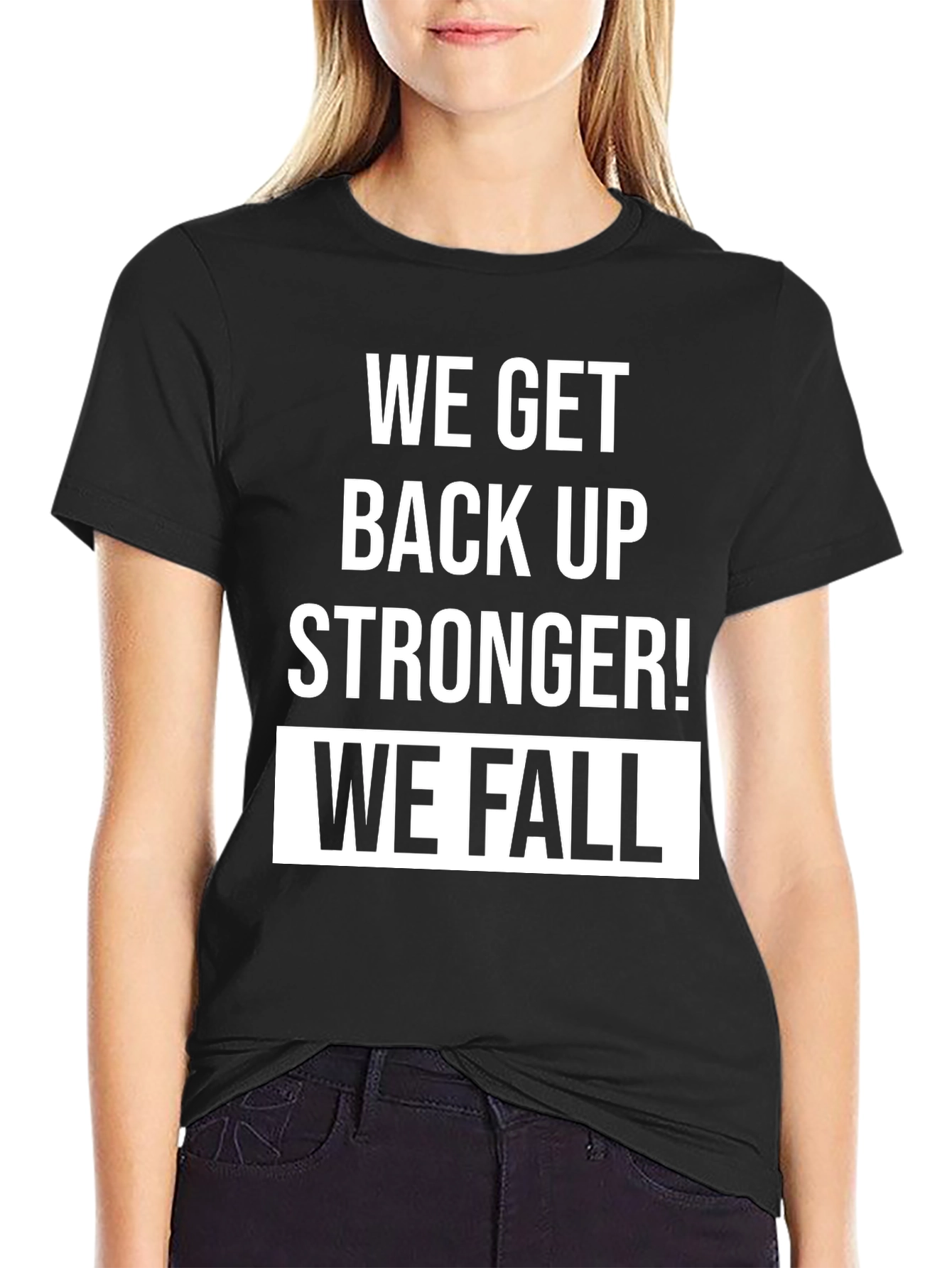 Motivational We Fall T-Shirt