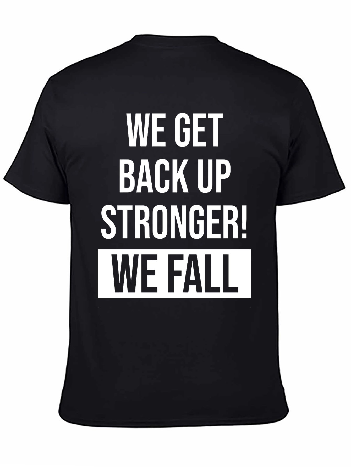 Motivational We Fall T-Shirt