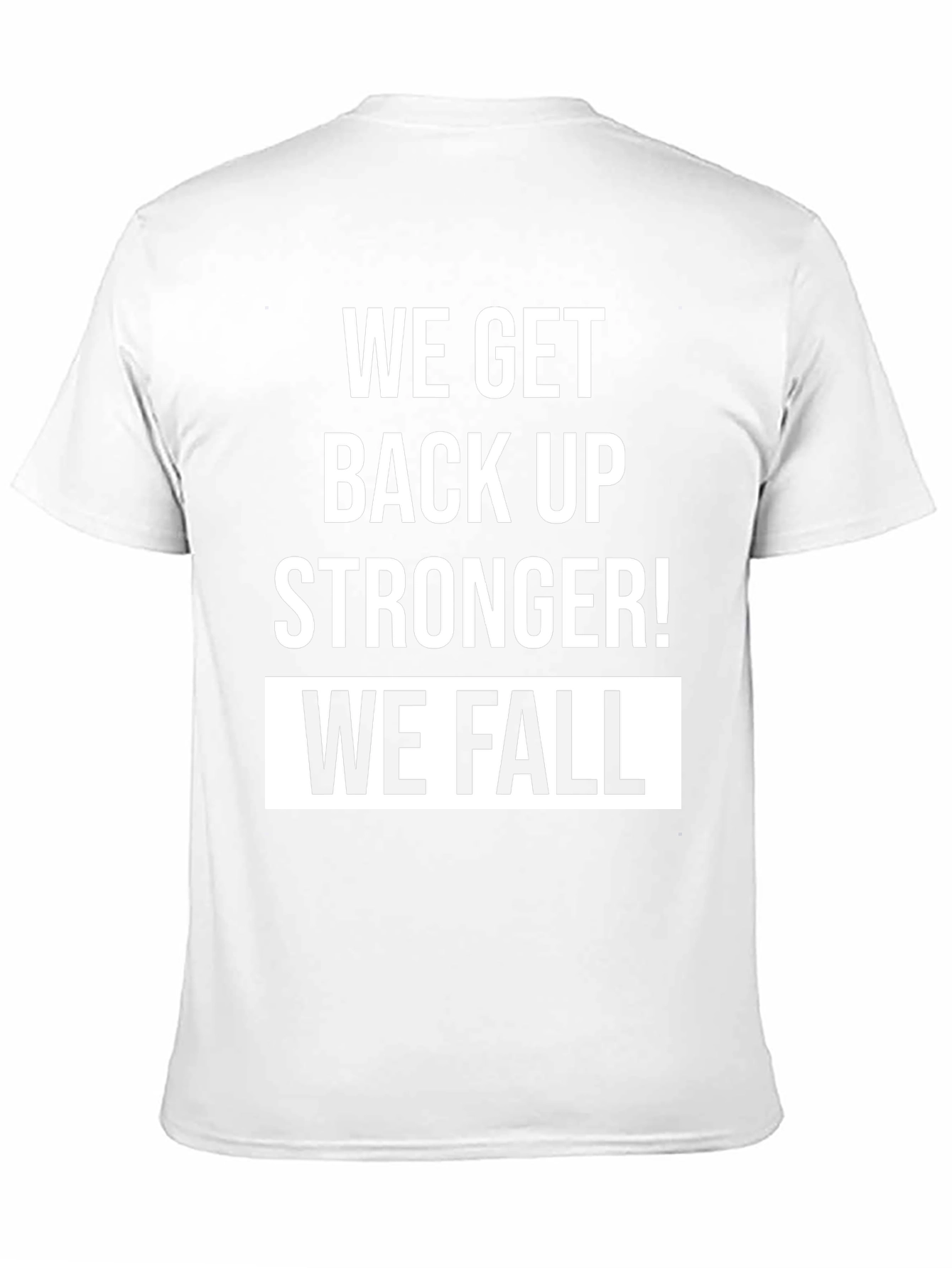 Motivational We Fall T-Shirt
