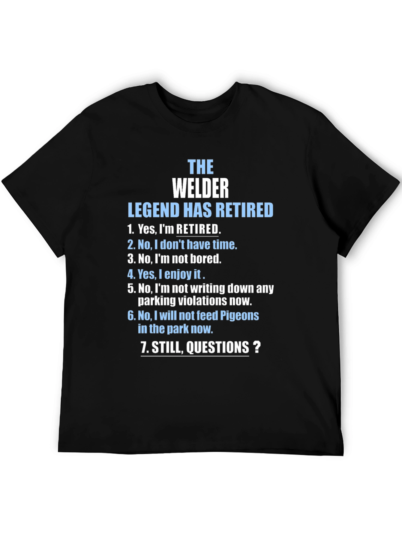 Retired Welder Legend T-Shirt - Funny Retirement Gift