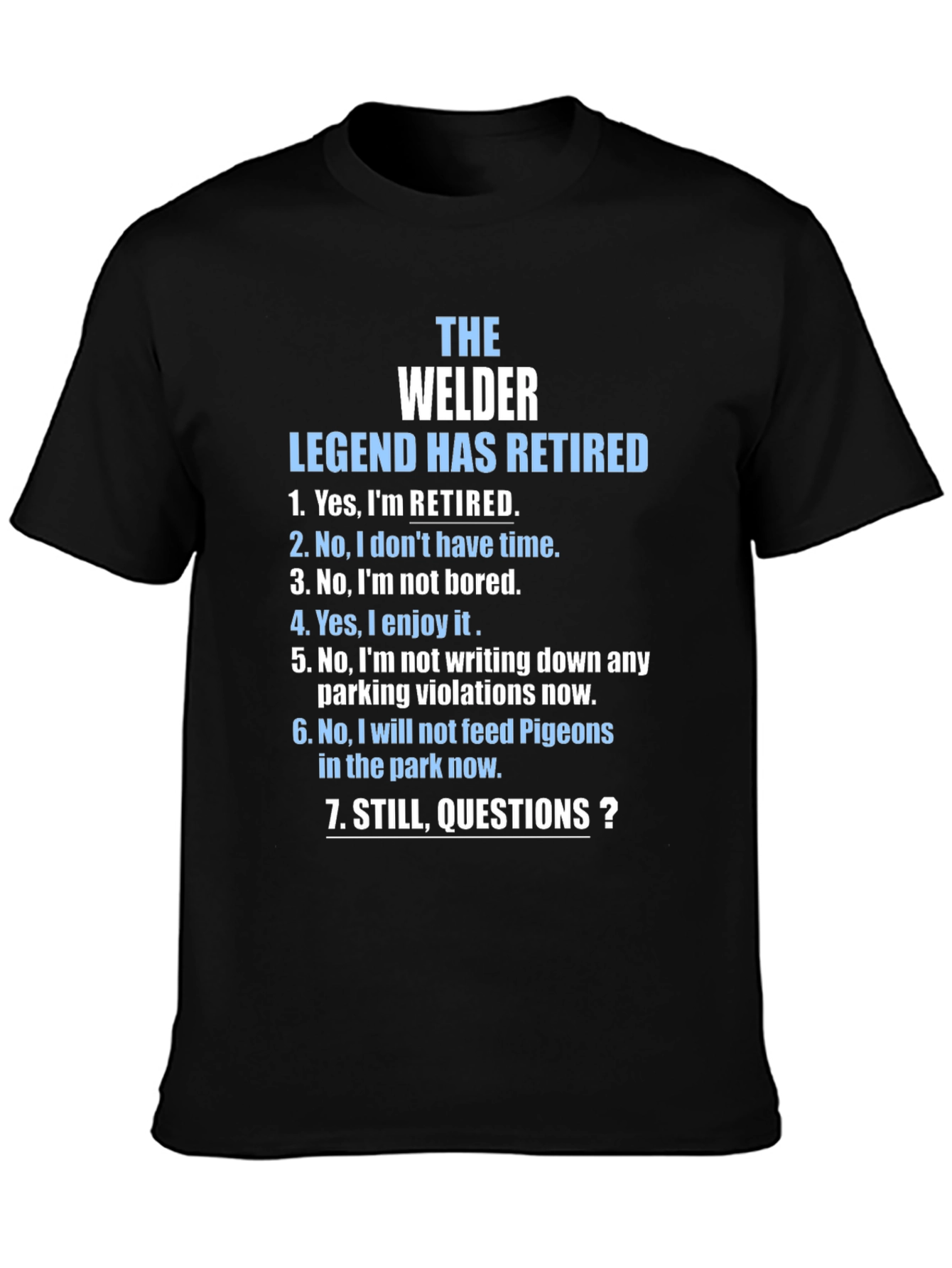 Retired Welder Legend T-Shirt - Funny Retirement Gift