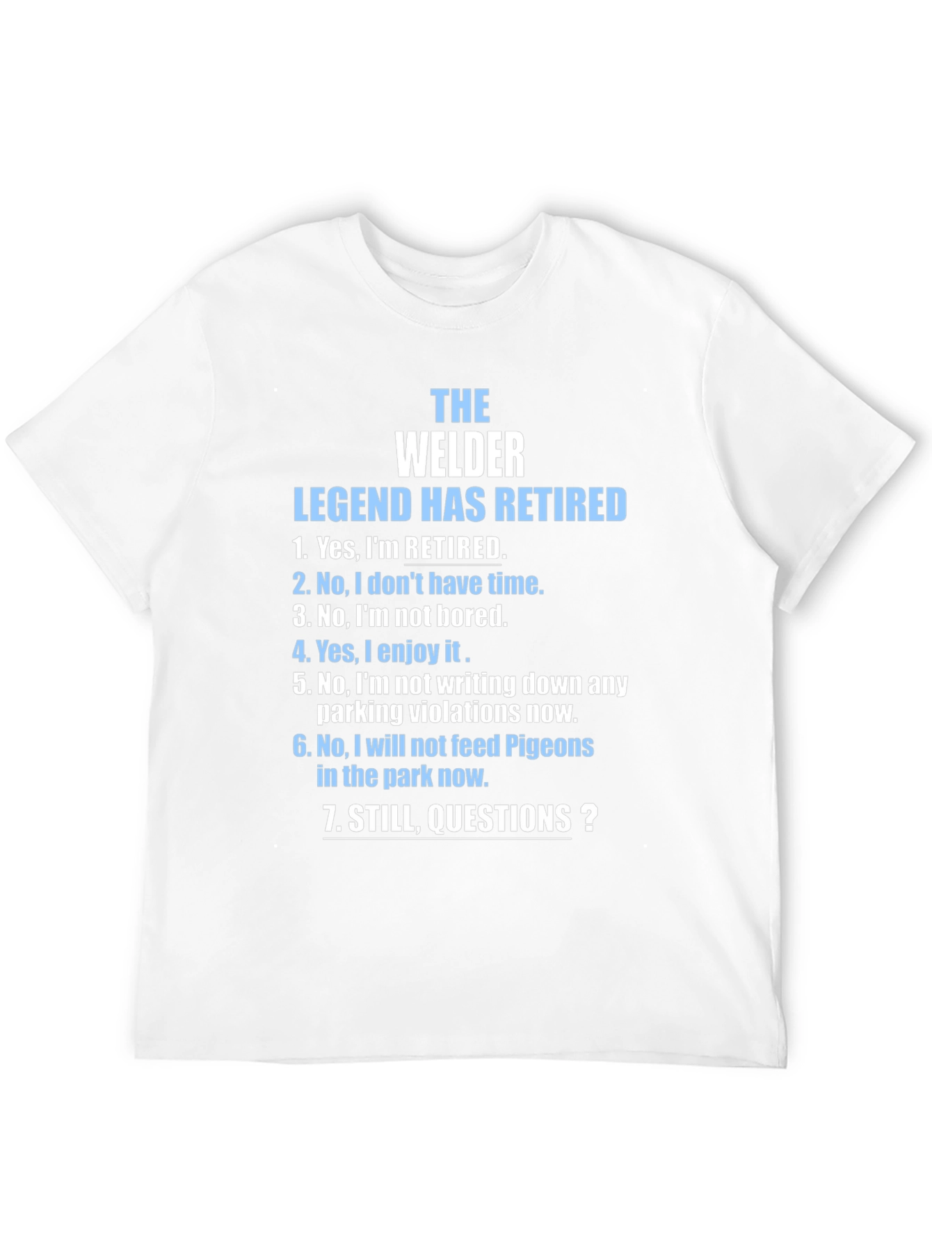 Retired Welder Legend T-Shirt - Funny Retirement Gift