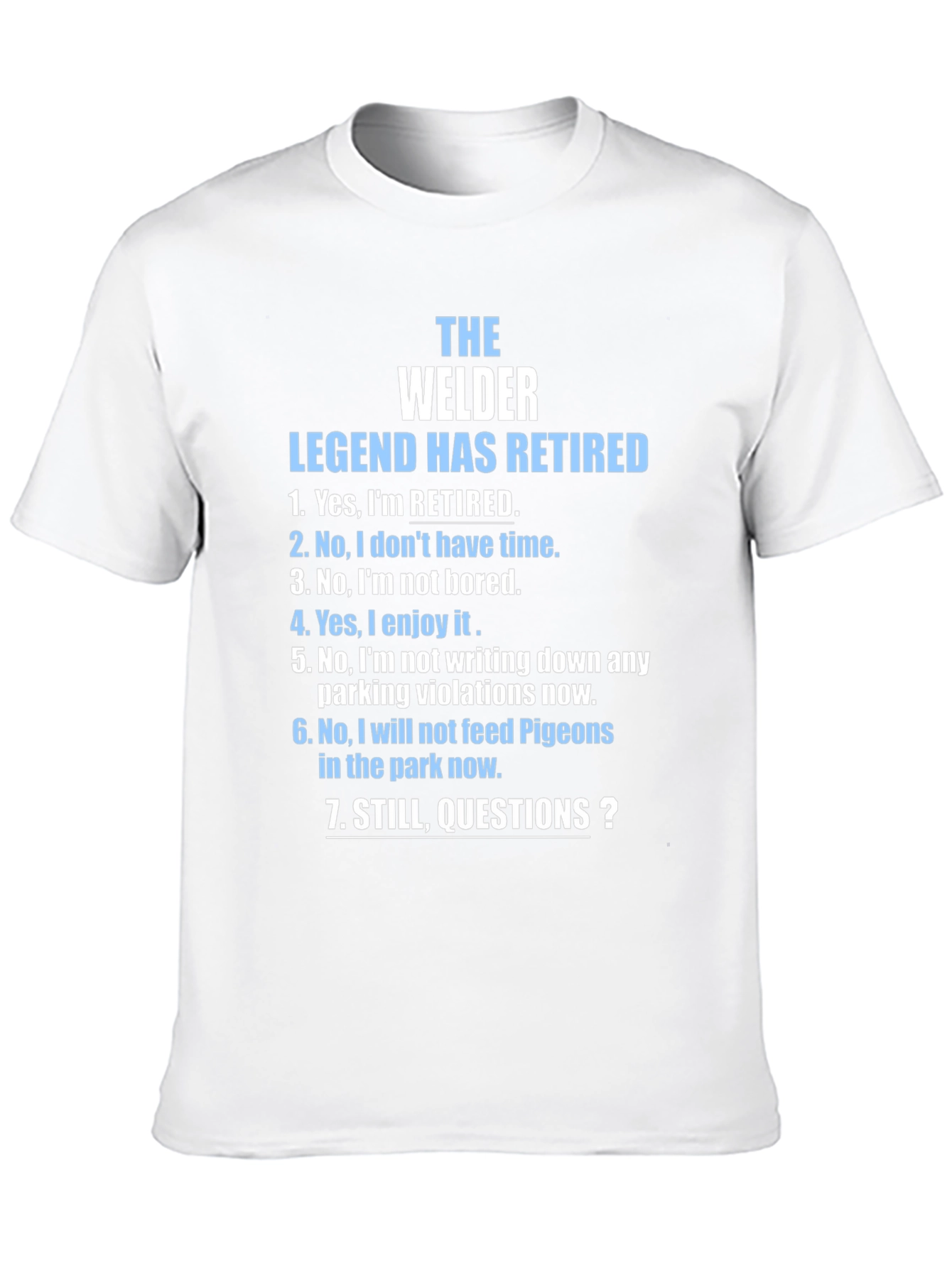 Retired Welder Legend T-Shirt - Funny Retirement Gift