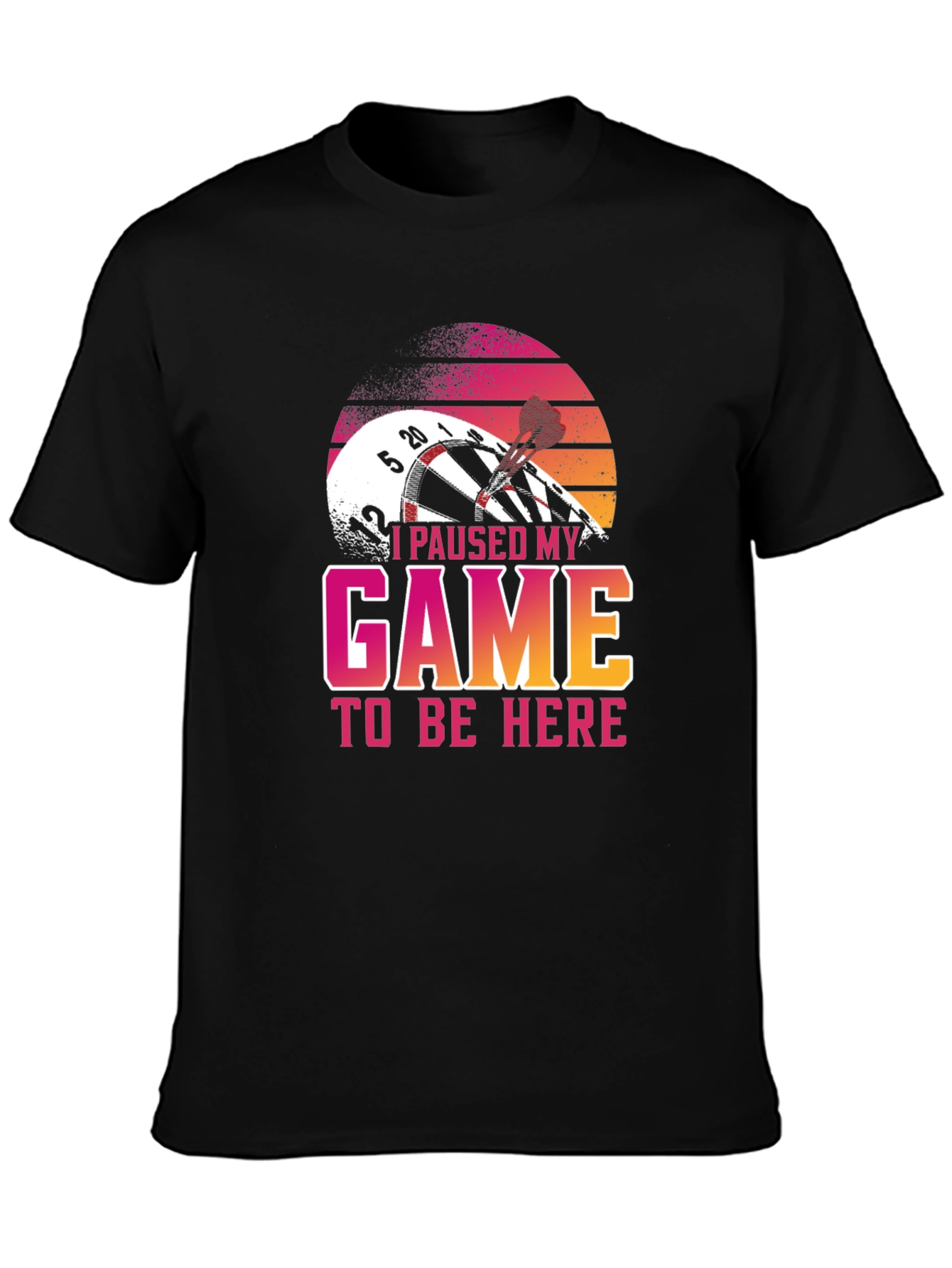Funny Darts T-Shirt: I Paused My Game